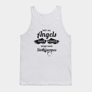 Nurse - Not all angels have wings some have stethoscopes Tank Top